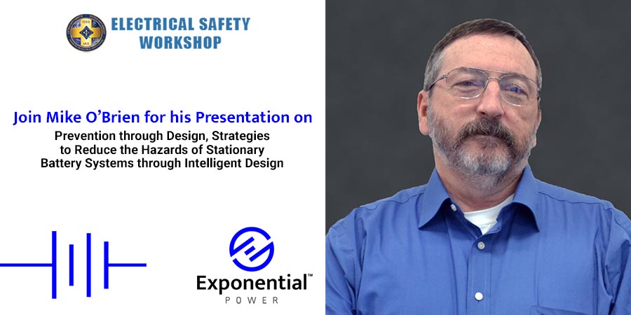 Join Battery Expert Mike O’Brien at the Virtual IEEE Electrical Safety Workshop