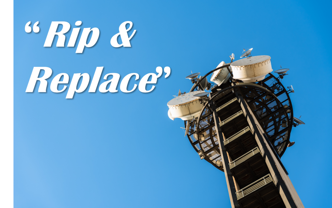 What Rural Telecom Providers Need to Know About the “Rip and Replace” Program
